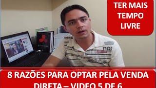 8 RAZÕES PARA OPTAR PELA VENDA DIRETA – VÍDEO 5 DE 6 | JEFFERSON SIQUEIRA