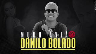 MC DANILO BOLADO   MODO AVIÃO   MÚSICA NOVA 2017