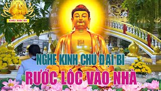 Nghe Tụng Kinh Chú Đại Bi 3 Biến Này Phật Tổ Gia Hộ Tiêu Tan Bệnh Tật Rước Lộc Vào Nhà