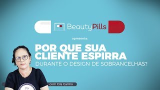 POR QUE DESIGN DE SOBRANCELHAS FAZ A CLIENTE ESPIRRAR?