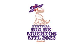 Festival Dia de Muertos MTL 2022