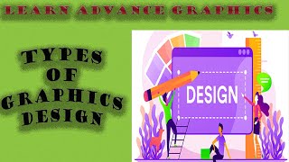 Types of Graphics Design ! Advance Graphics Design ! Learn Graphics Design