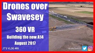 Drones over Swavesey - Building the new A14 - 360 Degree video - August 2017