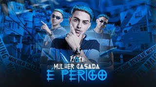 Mc Fioti - Mulher Casada É Perigo