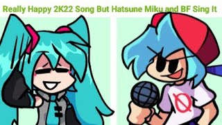 Friday Night Funkin - Really Happy 2K22 But Hatsune Miku Sing It [FNF Mod]