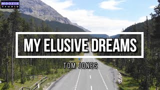 My Elusive Dreams - Tom Jones (Lyrics Video)