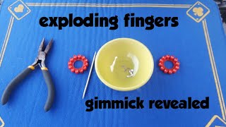 EXPLODING FINGERS gimmick revealed/magic tricks