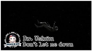 Dr. Ushūu - Don't let me down [Future Riddim]