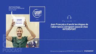 Un exemple de réussite avec Jean François Hugues adhérent associé chez INTERSPORT