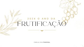 2024: O ANO DA FRUTIFICAÇÃO