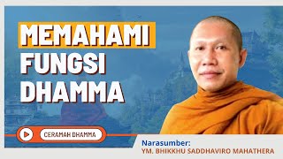 🔴CERAMAH DHAMMA : MEMAHAMI FUNGSI DHAMMA OLEH YM. BHIKKHU SADDHAVIRO MAHATHERA || DHAMMA NUSANTARA