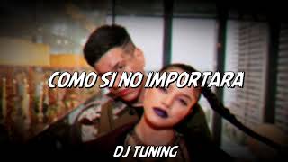 COMO SI NO IMPORTARA - (Remix) - Emilia & Duki x Dj tuning