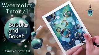 Bubbles and Bokeh Watercolor Tutorial | Kindred Soul Art