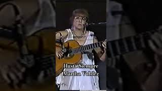 Hasta Siempre "Martha Valdez" Hay todavia una cancion