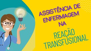 ASSISTÊNCIA DE ENFERMAGEM - REAÇÕES TRANSFUSIONAIS