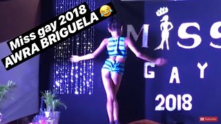 Miss Gay 2018 AWRA BRIGUELA!!! Hahahah! Laugh trip to!