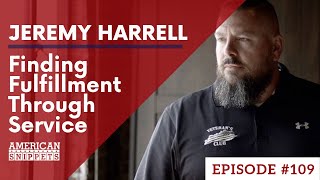 How To Find Fulfillment Through Service With Jeremy Harrell​