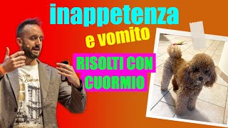 Inappetenza e vomito del cani risolti con CuorMio (e più serenità per lei!)