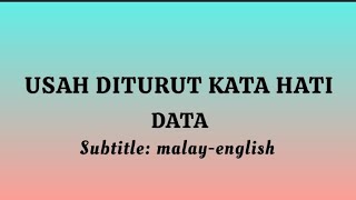 USAH DITURUT KATA HATI || DATA || Terjemahan (translation) melayu-inggeris