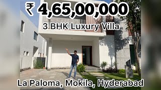 Touring a 4.65 Cr 3890 sqft 3 BHK Unfurnished Luxury Villa for SALE | La Paloma | Mokila, Hyderabad