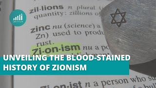 Unveiling the Blood-stained History of Zionism