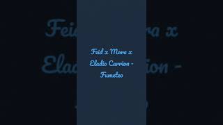 Feid x Mora x Eladio Carrion - Fumeteo (reggaeton) #reggaeton #reggaetonclubmix #musica #trending