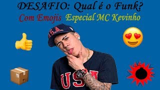 DESAFIO: Qual é o Funk? Com Emojis - Especial MC Kevinho