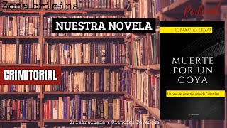 «MUERTE POR UN GOYA. UN CASO DEL DETECTIVE PRIVADO CARLOS REY». (Recomendación de novela).