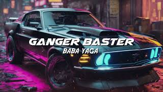 Ganger Baster - Baba Yaga (John Wick Club Music)