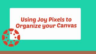 Using JoyPixels to Organize Canvas