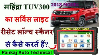 MAHINDRA TUV300 SERVICE LIGHT RESET BY LAUNCH SCANPLUSXPRO|TUV300 OIL LIGHT RESET BY LAUNCH SCANNER|