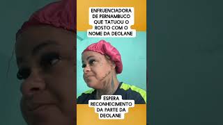 FÃ QUE TATUOU O NOME DE DEOLANE ESPERA POR RECONHECIMENTO