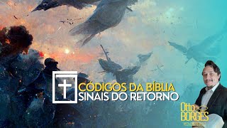 Códigos da Bíblia - Sinais do Retorno