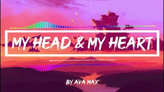 My Head & My Heart  - Ava Max (Lyrics)