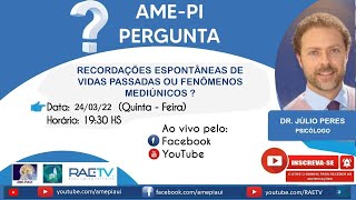 RECORDAÇÕES ESPONTÂNEAS DE VIDAS PASSADAS OU  FENÔMENOS MEDIÚNICOS ?