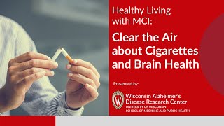 Healthy Living with MCI: Clear the Air about Cigarettes and the Aging Brain