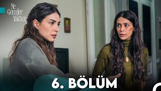 Ne Gemiler Yaktım 6. Bölüm