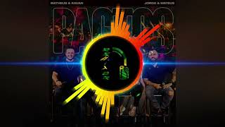 Matheus & Kauan, Jorge & Mateus - Pactos (REMIX BR 🎧🇧🇷)