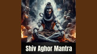 Shiv Aghor Mantra