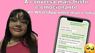 A CONVERSA MAIS TRISTE E EMOCIONANTE DO WHATSAPP ENTRE MÃE E FILHA