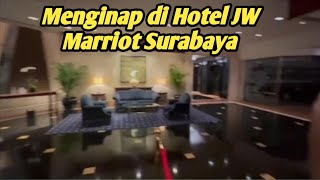 Menginap di Hotel JW Marriot Surabaya