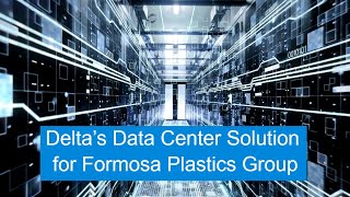 Delta’s Energy-Efficient Data Center Solution for Formosa Plastics Group