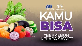 KAMU BISA  "Berkebun Kelapa Sawit" - Episode 08