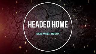 "Headed Home" New Song by Daniel E. Schmidt 2024