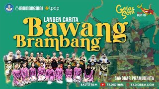 Bawang Brambang | Pergelaran Langen Carita | Sanggar Pramudhita