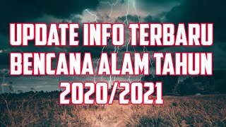 Info Bencana Alam Tahun 2020 | 2021 didalam Negri maupun di LuarNegri