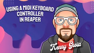 Using a MIDI Keyboard Controller in REAPER