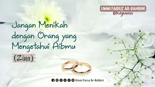 Jangan Menikah dengan Orang yang Mengetahui Aibmu (zina) - Ummi Fairuz Ar-Rahbini Menjawab