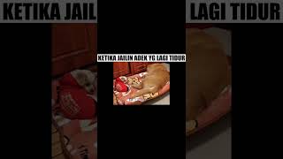 Jailin Adek Yg Tidur #memes #shorts