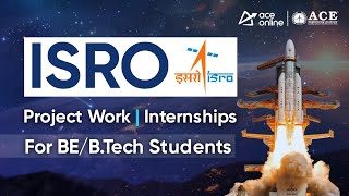 ISRO Project Work | Internship Opportunities for B.E / B.Tech Students | ACE Online